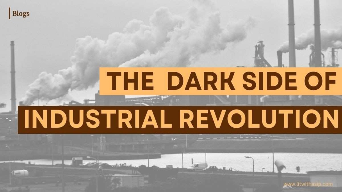 The Dark Side Of Industrial Revolution - Lit With A Sip