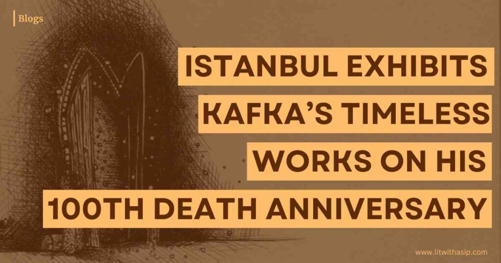 Istanbul Exhibits Kafka’s Timeless Works on His 100th Death Anniversary