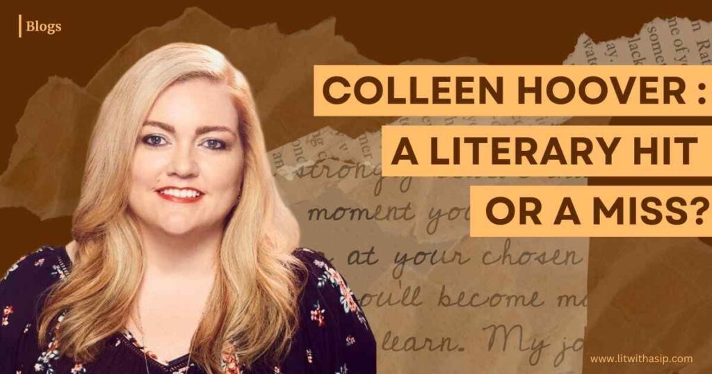 Colleen Hoover A Literary Hit Or Miss